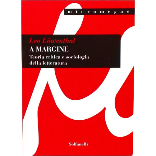 Italian Edition by Leo Löwenthal (Author) A margine. Teoria critica e sociologica della letteratura