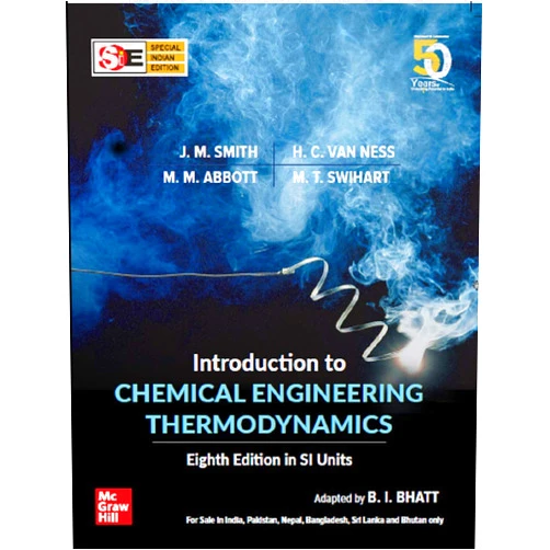 By J.M. Smith (Author), Hendrick C. Van Ness (Author), Michael M. Abbott (Author), M.T. Swihart (Author), B. I. Bhatt (Author) & 1 more Introduction To Chemical Engineering Thermodynamics (SIE), 8th edition