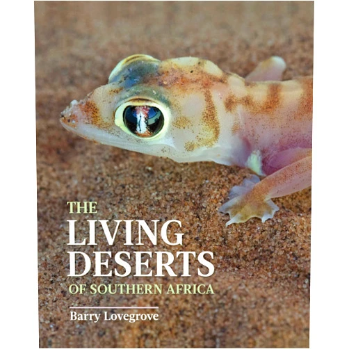 By Barry Lovegrove (Author) The Living Deserts of Southern Africa