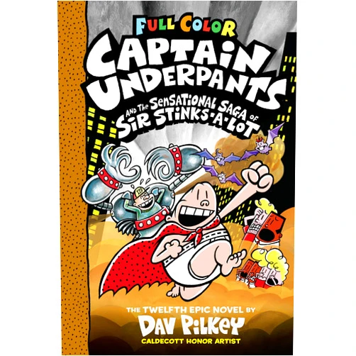 Dav Pilkey Captain Underpants and the Sensational Saga of Sir Stinks-A-Lot: Color Edition (Captain Underpants #12) (12)