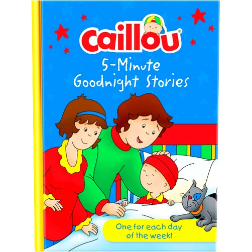 Eric Sévigny Caillou 5-Minute Goodnight Stories: 7 stories