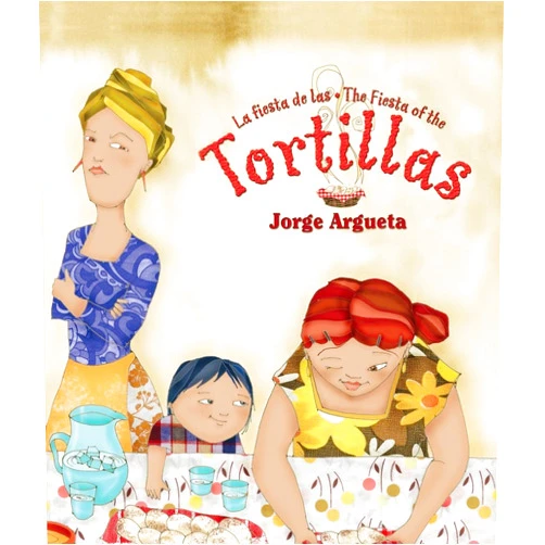 English Edition by Jorge Argueta (Author), María Jesus Alvarez (Illustrator) La fiesta de las tortillas (Bilingual Edition) (Bilingual Books) (Spanish and English Edition)
