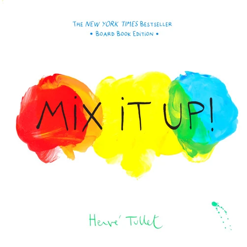 Herve Tullet Mix It Up!: Board Book Edition (Herve Tullet)