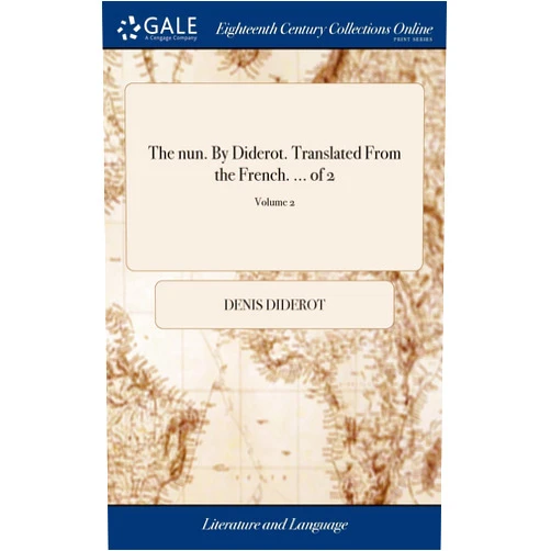 Denis Diderot The nun. By Diderot. Translated From the French. ... of 2; Volume 2