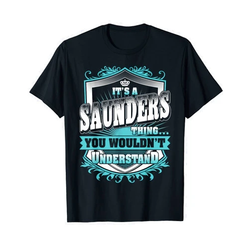 Vintage Classic SAUNDERS Family Tee Apparels It's A SAUNDERS Thing You Wouldn't Understand Name Vintage T-Shirt