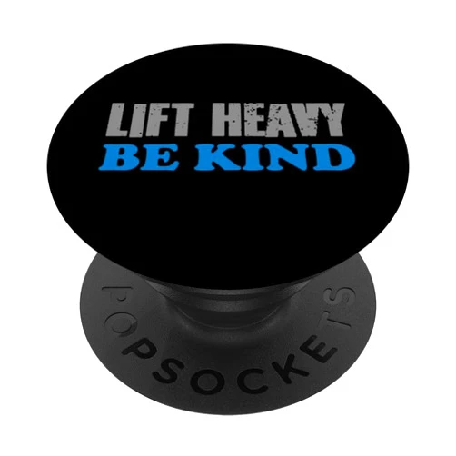 Visit Lift And Be Kind Apparel LIFT HEAVY BE KIND Strong Compassionate Balanced Positive PopSockets Standard PopGrip