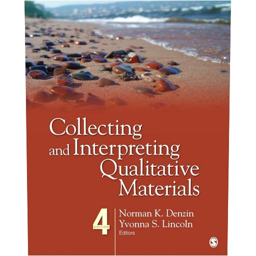By Norman K. Denzin (Editor), Yvonna S. Lincoln (Editor) Collecting and Interpreting Qualitative Materials