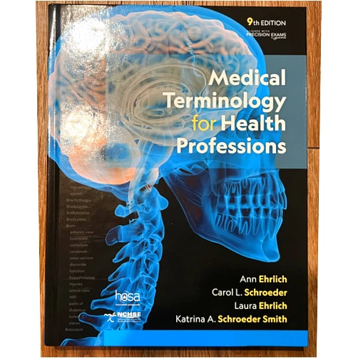 By Ann Ehrlich (Author), Carol L Schroeder (Author), Laura Ehrlich (Author), Katrina A Schroeder (Author) & 1 more Medical Terminology for Health Professionals