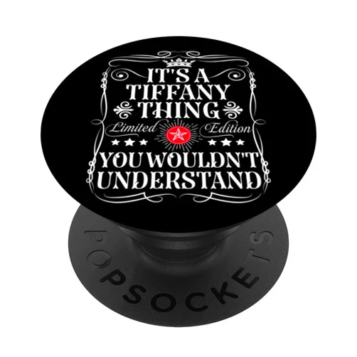Funny Vintage Tiffany Name T-Shirts And Gifts Tiffany Name Its A Tiffany Thing You Wouldn't Understand PopSockets Standard PopGrip