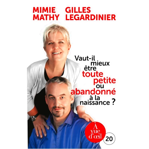 MATHY & LEGARDINIER VAUT-IL MIEUX ETRE TOUTE PETITE OU ABANDONNE A LA NAISSANCE ?