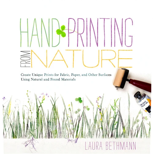 By Laura Donnelly Bethmann (Author) Format: Kindle Edition Hand Printing from Nature: Create Unique Prints for Fabric, Paper, and Other Surfaces Using Natural and Found Materials