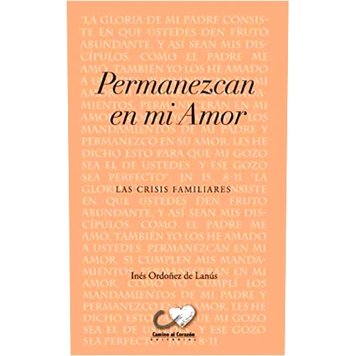 Ines Ordoñez de Lanús Permanezcan en mi Amor: Las crisis familiares (Pequeños libros) (Spanish Edition)