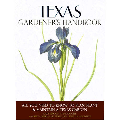 By Dale Groom (Author), Dan Gill (Author), Steve Dobbs Joe Lamp'l James Fizzell Joe White & 3 more Texas Gardener's Handbook: All You Need to Know to Plan, Plant & Maintain a Texas Garden