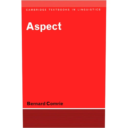 By Bernard Comrie (Author) Aspect: An Introduction to the Study of Verbal Aspect and Related Problems (Cambridge Textbooks in Linguistics)