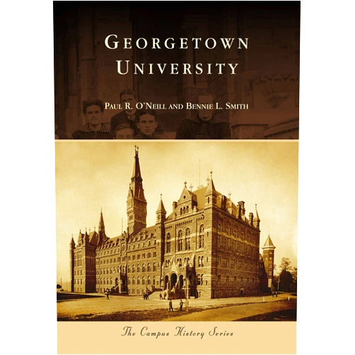 By Paul R. O’Neill (Author), Bennie L. Smith (Author) Georgetown University (Campus History)