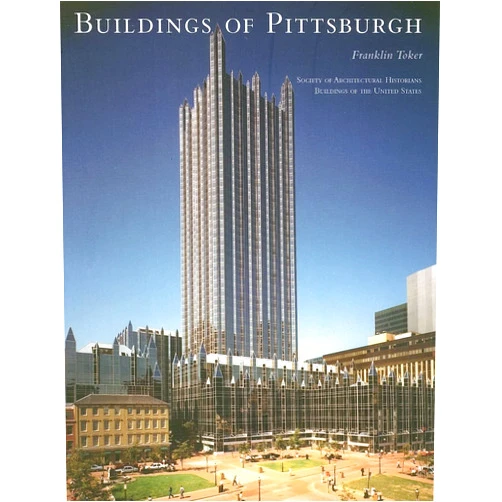 Franklin Toker Buildings of Pittsburgh (Buildings of the United States)