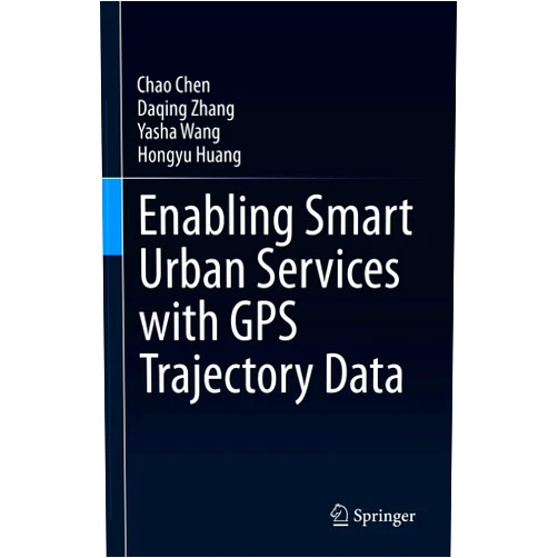 By Chao Chen (Author), Daqing Zhang (Author), Yasha Wang (Author), Hongyu Huang (Author) & 1 more Format: Kindle Edition Enabling Smart Urban Services with GPS Trajectory Data