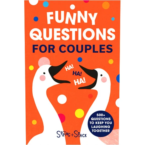 Spring and Stack Funny Questions for Couples: Workbook with 500+ Hilarious Prompts for Laughter, Fun and Connection in Marriage, Dating and Relationships