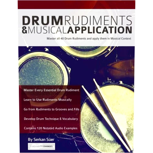 Mr Serkan Süer,Mr Joseph Alexander Drum Rudiments & Musical Application: Master all 40 Drum Rudiments and Apply them in Musical Context