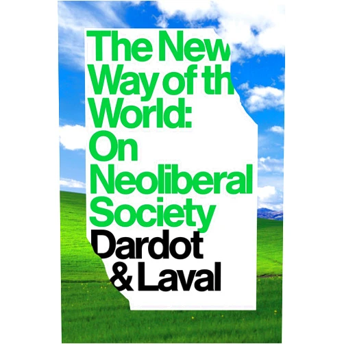 By Pierre Dardot (Author), Christian Laval (Author), Gregory Elliott (Translator) & 0 more The New Way Of The World: On Neoliberal Society