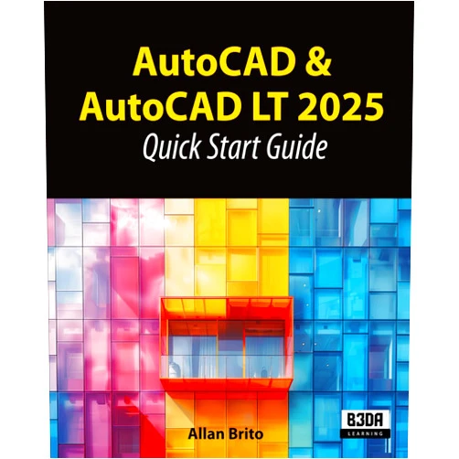 By Allan Brito (Author) AutoCAD & AutoCAD LT 2025: Quick Start Guide