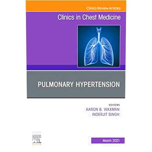 Aaron B Waxman,Inderjit Singh Pulmonary Hypertension, an issue of Clinics in Chest Medicine (The Clinics: Internal Medicine)