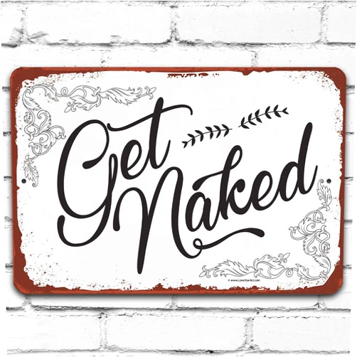 Lone Star Art Metal Sign - Get Naked - Durable Metal Sign - Use Indoor/Outdoor - Great Gift and Decor for Bathroom and Bedroom Under $20 (8