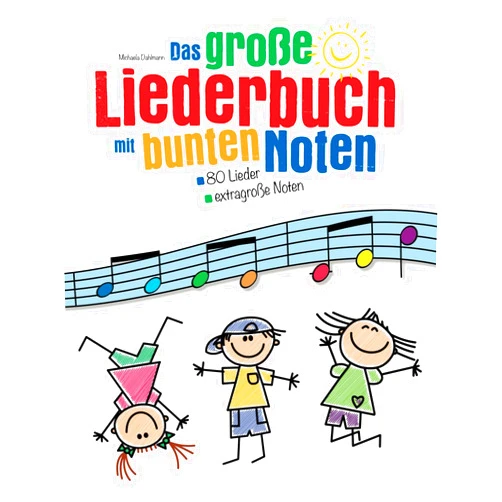 Michaela Dahlmann Das große Liederbuch mit bunten Noten (German Edition)