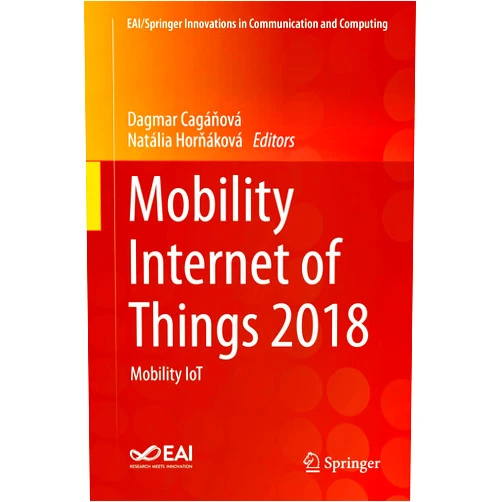By Dagmar Cagáňová (Editor), Natália Horňáková (Editor) Format: Kindle Edition Mobility Internet of Things 2018: Mobility IoT (EAI/Springer Innovations in Communication and Computing)