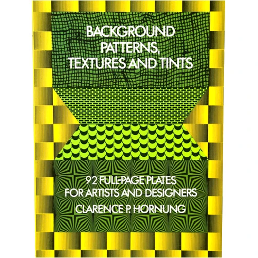 Clarence P. Hornung Background Patterns, Textures and Tints (Dover Pictorial Archive)
