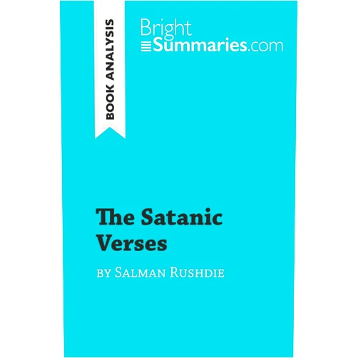 Bright Summaries The Satanic Verses by Salman Rushdie (Book Analysis): Detailed Summary, Analysis and Reading Guide (BrightSummaries.com)