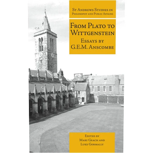 By G.E.M. Anscombe (Author), Mary Geach (Editor), Luke Gormally (Editor) & 0 more Format: Kindle Edition From Plato to Wittgenstein: Essays by G.E.M. Anscombe (St Andrews Studies in Philosophy and Public Affairs Book 18)