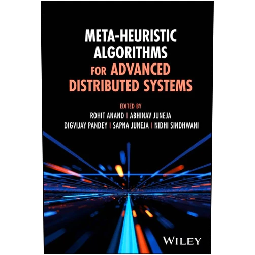 By Rohit Anand (Editor), Abhinav Juneja (Editor), Digvijay Pandey (Editor), Sapna Juneja (Editor), Nidhi Sindhwani (Editor) & 1 more Format: Kindle Edition Meta-Heuristic Algorithms for Advanced Distributed Systems