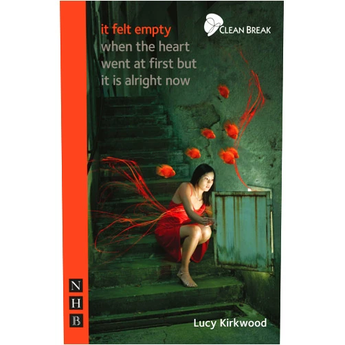 Lucy Kirkwood it felt empty when the heart went at first but it is alright now