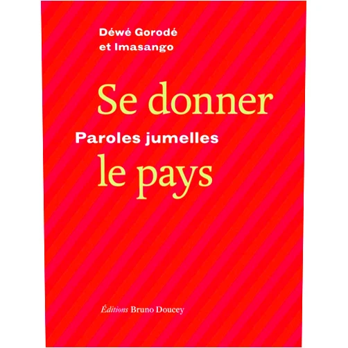 French Edition by IMASANGO (Author), Déwé GORODÉ (Author), Murielle SZAC (Preface) & 0 more SE DONNER LE PAYS - PAROLES JUMELLES