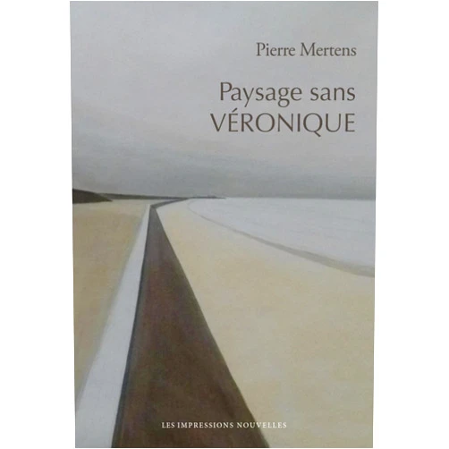 Pierre MERTENS Paysage sans Véronique