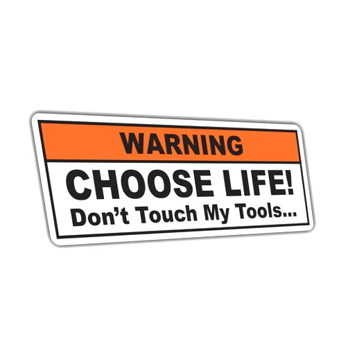 Skyhawk Sticker Depot (4 Pcs) WARNING Choose Life, Don't Touch My Tools Funny Bumper Sticker Vinyl Decal Sticker Humor Joke Prank For Mecahnics, Electricians, Welders