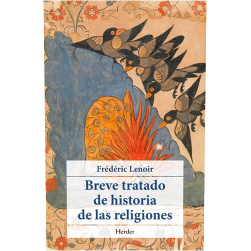 Fréderic Lenoir,Agustín López Tobajas,María Tabuyo Breve tratado de historia de las religiones (Spanish Edition)