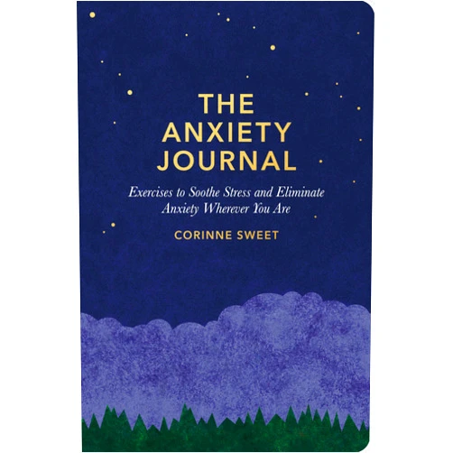 By Corinne Sweet (Author) The Anxiety Journal: Exercises to Soothe Stress and Eliminate Anxiety Wherever You Are : A Guided Journal