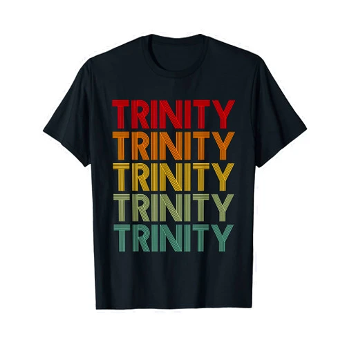 Customized Nickname Funny Sayings First Name Trinity Retro Funny Name Humor Nickname T-Shirt
