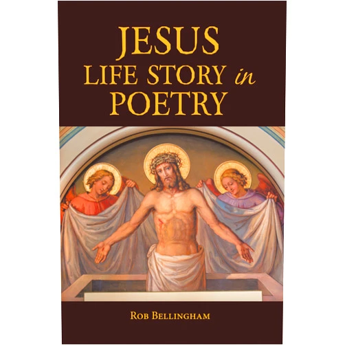 Rob Bellingham Jesus Life Story in Poetry