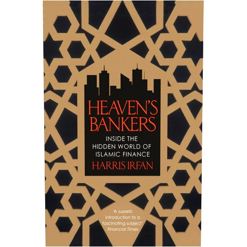Harris Irfan Heaven's Bankers: Inside the Hidden World of Islamic Finance