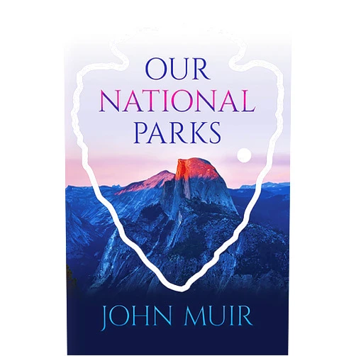 By John Muir (Author) Our National Parks