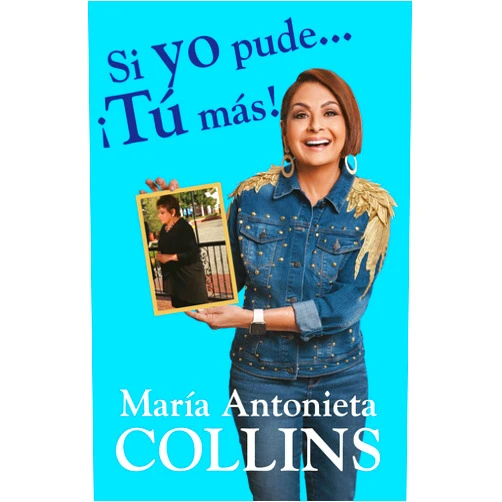 Spanish Edition by Maria Antonieta Collins (Author) Si yo pude... ¡tú más! / If I Could...You Can Too! (Spanish Edition)
