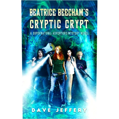 Dave Jeffery,Crystal Lake Publishing Beatrice Beecham's Cryptic Crypt: A Supernatural Adventure/Mystery Novel (The Supernatural Adventures of Beatrice Beecham Book 1)