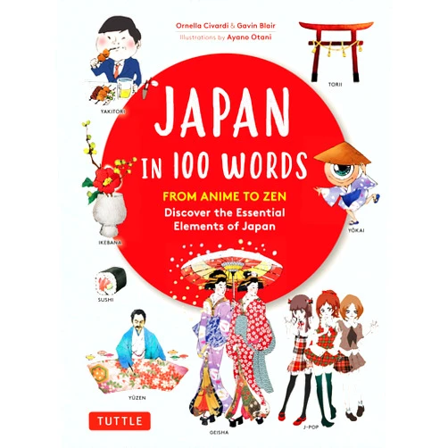 By Ornella Civardi (Author), Gavin Blair (Author), Ayano Otani (Illustrator) & 0 more Japan in 100 Words: From Anime to Zen: Discover the Essential Elements of Japan