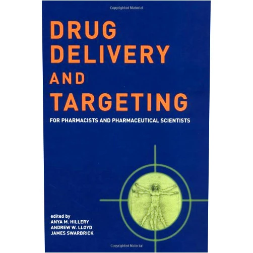 By Anya M. Hillery (Editor), Andrew W. Lloyd (Editor), James Swarbrick (Editor) & 0 more Drug Delivery and Targeting: For Pharmacists and Pharmaceutical Scientists