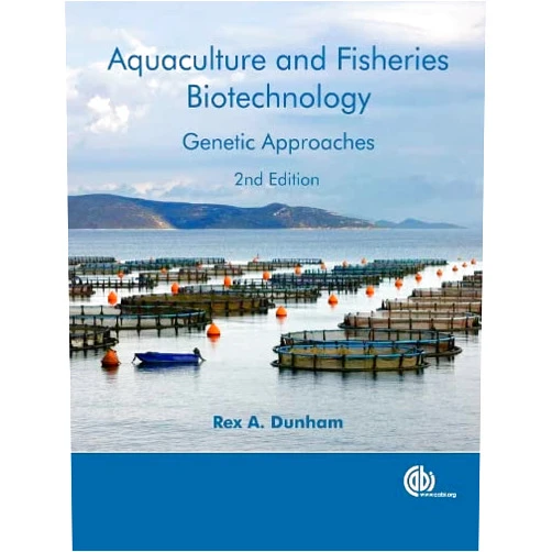 Rex A. Dunham Aquaculture and Fisheries Biotechnology [OP]: Genetic Approaches