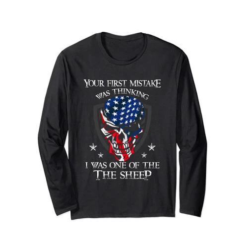 American Flag - Skull Veteran Gift - Dressed4Duty Your First Mistake Was Thinking I Was One Of The Sheep Skull Long Sleeve T-Shirt