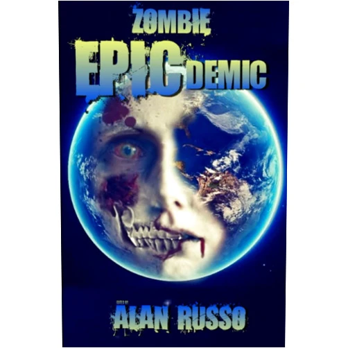 Various Authors,Mike Lutz,David K. Montoya,L. Alan Russo Jr.,Terry D. Scheerer,Mark Slade,Jay Wilburn,S. Sadie Burbank,Brandon Cracraft,Randolph R. Lofgren Zombie EPICdemic: An Anthology